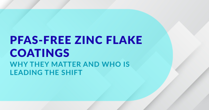 PFAS-Free Zinc Flake Coatings